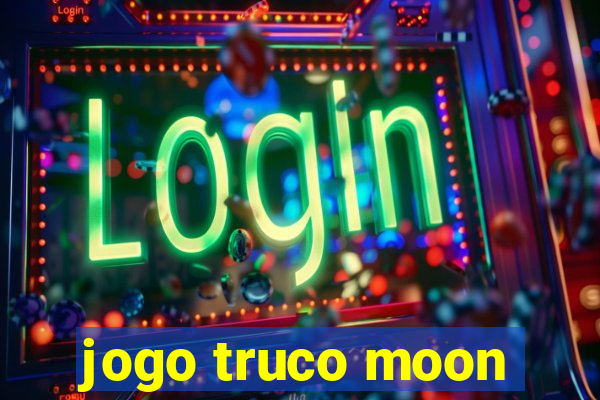 jogo truco moon